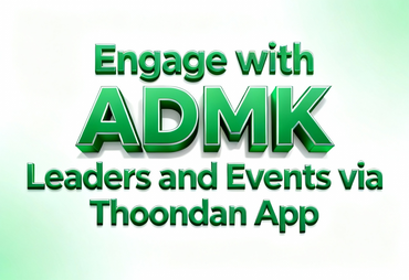 Engage with ADMK Leaders and Events via Thoondan App